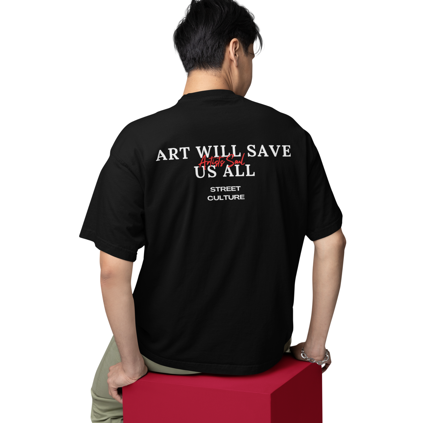 ART WILL SAVE US ALL - ARTIST SOUL T-SHIRT