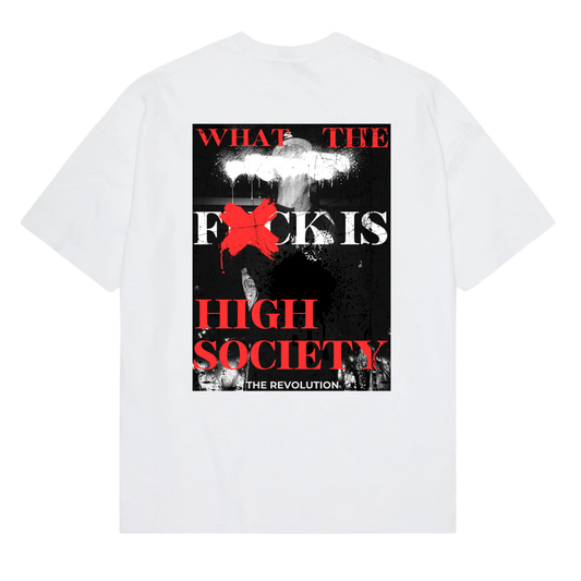 WHAT THE F**CK IS HIGH SOCIETY GRAPHIC T-SHIRT