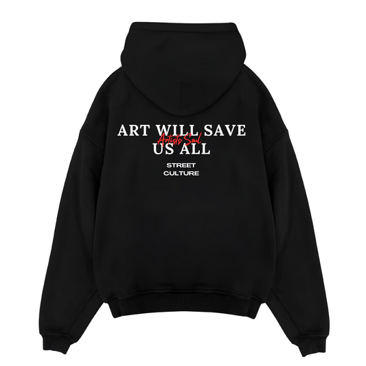 ART WILL SAVE US ALL - ARTIST SOUL HOODIE