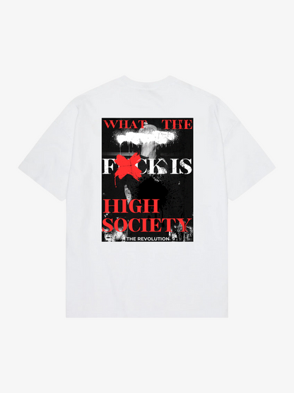 WHAT THE F*CK IS HIGH SOCIETY TEE