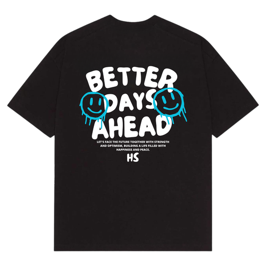 BETTER DAYS AHEAD T-SHIRT