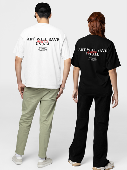 ART WILL SAVE US ALL TEE